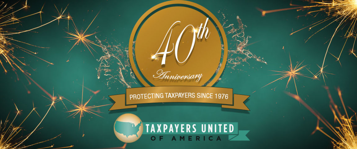 TUA Celebrates 40 Years Protecting Taxpayers