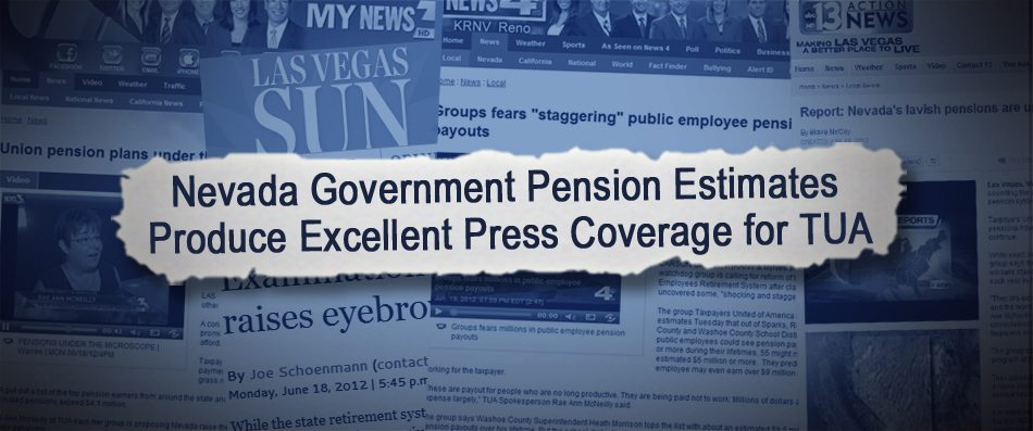 Nevada Government Pension Estimates Produce Excellent Press Coverage for TUA