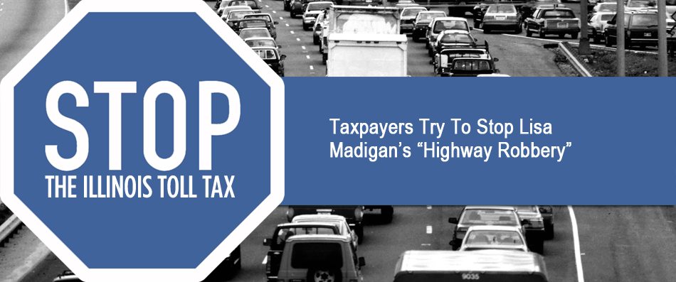 Taxpayers Try To Stop Lisa Madigan's "Highway Robbery"